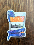 3" Holographic Take Your Meds Snake Sticker