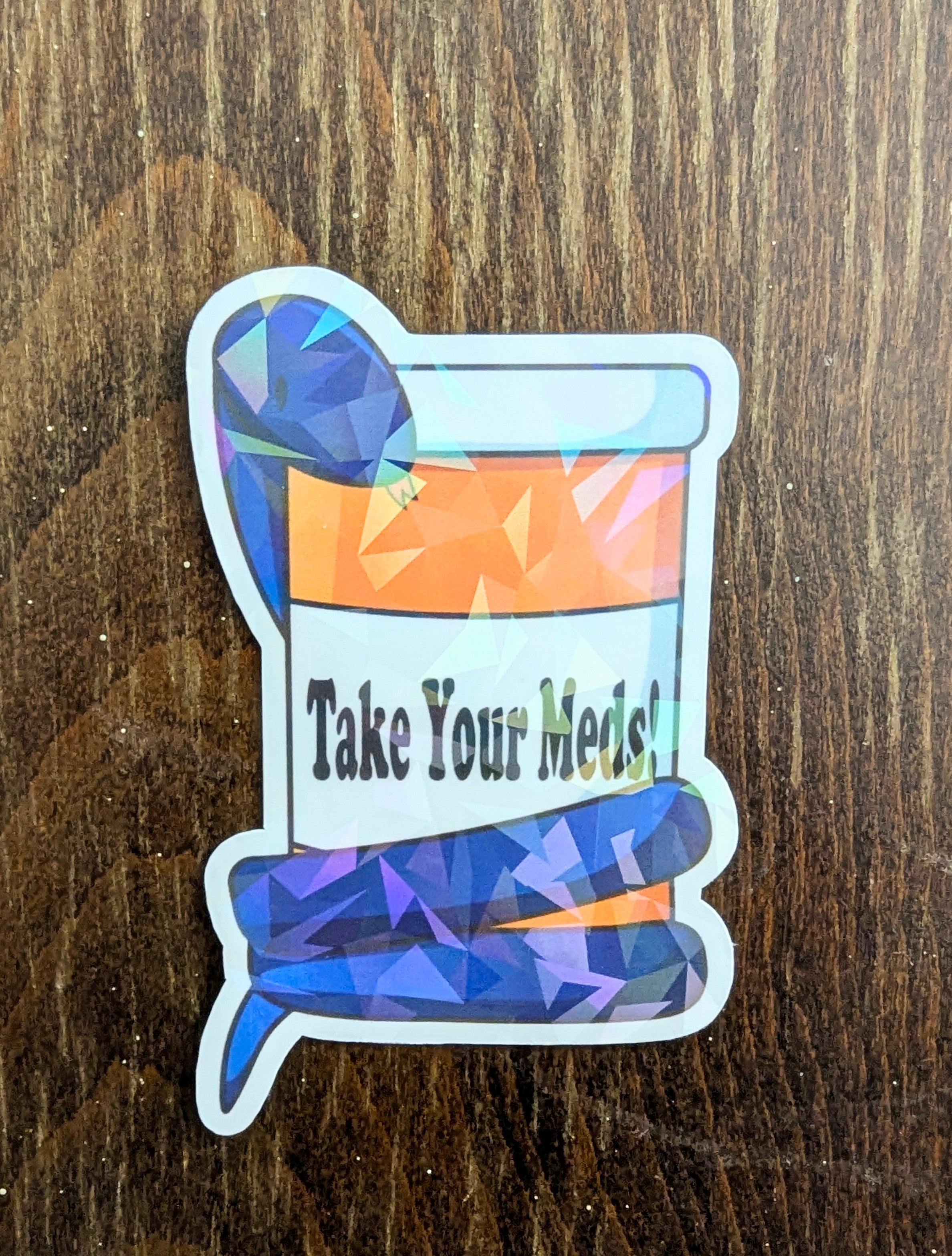 3" Holographic Take Your Meds Snake Sticker